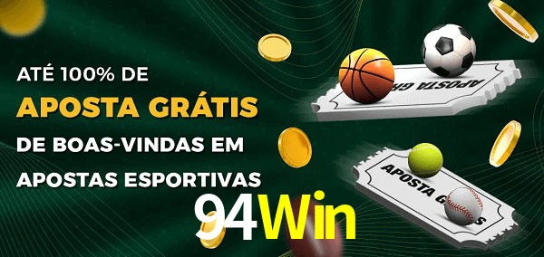 94Win Ate 100% de Aposta Gratis